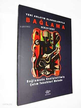 Yeni Anlatım Olanaklarıyla Bağlama;Bağlamada Genişletilmiş Çalım Teknikleri Metodu