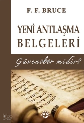Yeni Antlaşma Belgeleri Güvenilir midir ?