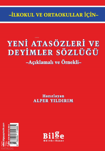 Yeni Atasözleri ve Deyimler Sözlüğü; Açıklamalı ve Örnekli