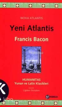 Yeni Atlantis | Francis Bacon | Kabalcı Yayınevi