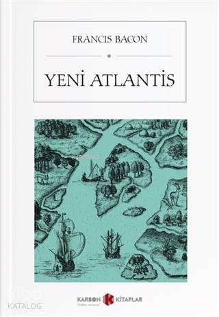 Yeni Atlantis | Francis Bacon | Karbon Kitaplar