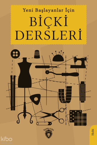 Yeni Başlayanlar İçin Biçki Dersleri