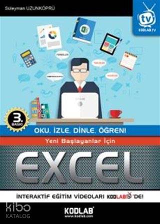 Yeni Başlayanlar İçin Excel; Oku, İzle, Dinle, Öğren!