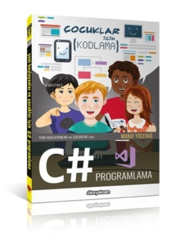 Yeni Başlayanlar ve Çocuklar İçin C# Proglama