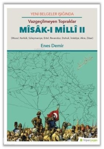 Yeni Belgeler Işığında Vazgeçilmeyen Topraklar Mîsâk-ı Millî II