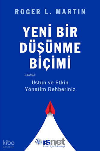 Yeni Bir Düşünme Biçimi;Üstün ve Etkin Yönetim Rehberiniz