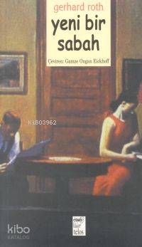 Yeni Bir Sabah | Gerhard Roth | Telos Yayıncılık