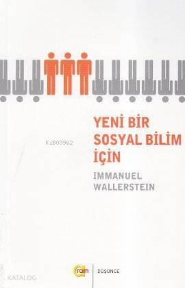 Yeni Bir Sosyal Bilim İçin | Immanuel Wallerstein | Aram Yayınları