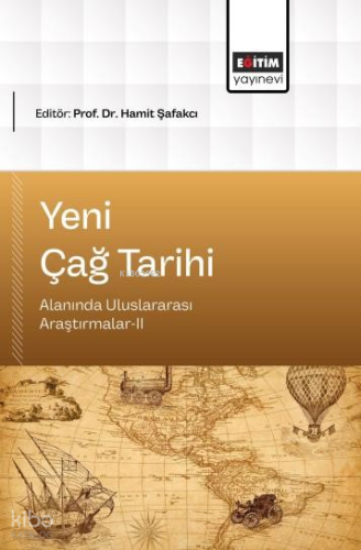 Yeni Çağ Tarihi;Alanında Uluslararası Araştırmalar-II | Kolektif | Eği