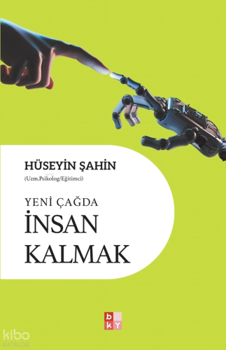 Yeni Çağda İnsan Kalmak