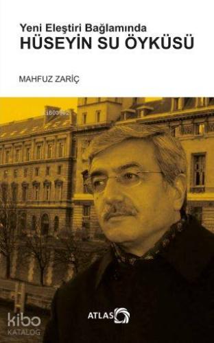 Yeni Eleştiri Bağlamında Hüseyin Su Öyküsü | Mahfuz Zariç | Atlas Kita