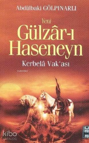 Yeni Gülzâr-ı Haseneyn; Kerbelâ Vak'ası | Abdülbaki Gölpınarlı | Ataç 