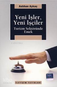 Yeni İşler, Yeni İşçiler; Turizm Sektöründe Emek