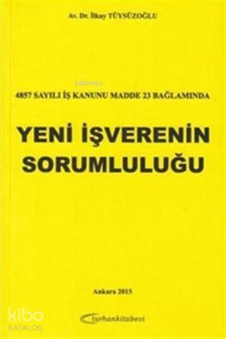 Yeni İşverenin Sorumluluğu; 4857 Sayılı İş Kanunu Madde 23 Bağlamında