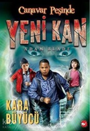 Yeni Kan 2 - Kara Büyücü - Canavar Peşinde | Adam Blade | Beyaz Balina