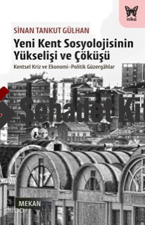 Yeni Kent Sosyolojisinin Yükselişi ve Çöküşü