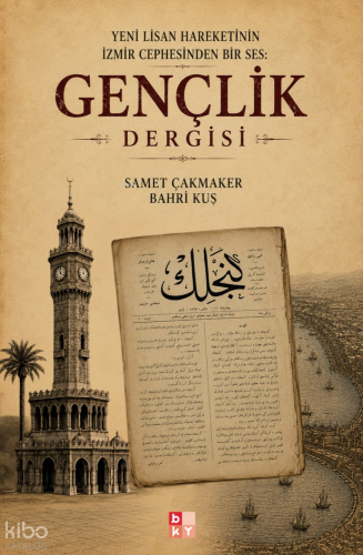 Yeni Lisan Hareketinin İzmir Cephesinden Bir Ses: Gençlik Dergisi | Or