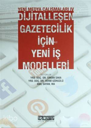 Yeni Medya Çalışmaları 4; Dijitalleşen Gazetecilik İçin Yeni İş Modell