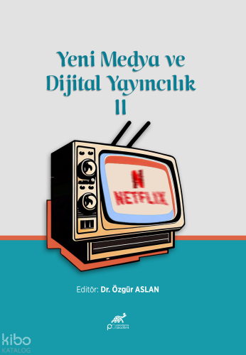 Yeni Medya ve Dijital Yayıncılık II | Kolektif | Paradigma Akademi Yay