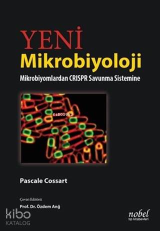 Yeni Mikrobiyoloji; Mikrobiyomlardan CRISPR Savunma Sistemine La Nouvelle Microbiologie Des microbiotes aux CRISPR
