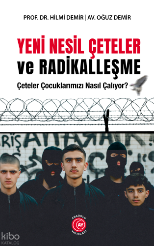 Yeni Nesil Çeteler ve Radikalleşme;Çeteler Çocuklarımızı Nasıl Çalıyor