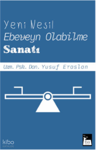 Yeni Nesil Ebeveyn Olabilme Sanatı