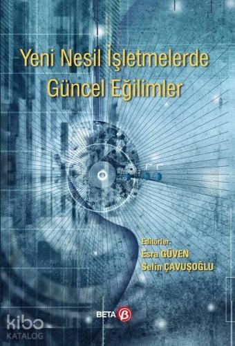 Yeni Nesil İşletmelerde Güncel Eğilimler
