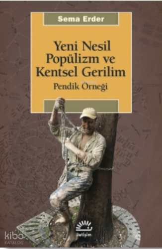 Yeni Nesil Popülizm Ve Kentsel Gerilim