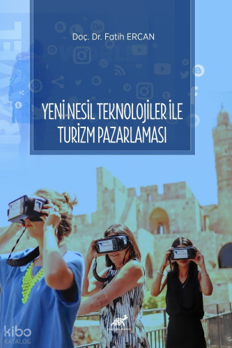 Yeni Nesil Teknolojiler ile Turizm Pazarlaması