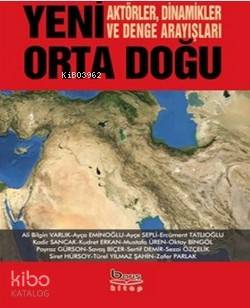 Yeni Ortadoğu Aktörler Dinamikler ve Denge Arayışları