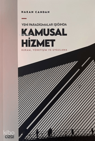 Yeni Paradigmalar Işığında Kamusal Hizmet | Hakan Candan | Çizgi Kitab