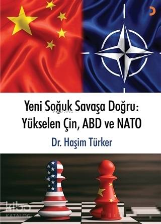 Yeni Soğuk Savaşa Doğru: Yükselen Çin, ABD ve NATO