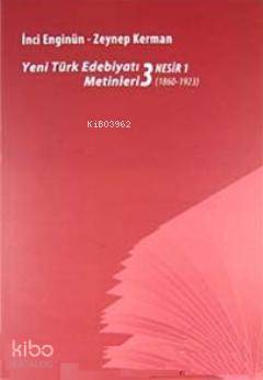Yeni türk Edebiyatı Metinleri 3 - Nesir 1 (1860-1923)