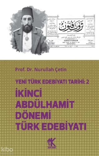 Yeni Türk Edebiyatı Tarihi 2;İkinci Abdülhamit Dönemi Türk Edebiyatı |