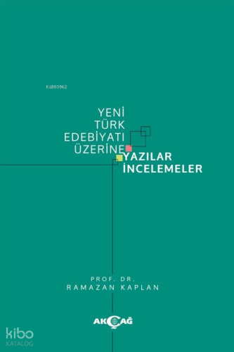 Yeni Türk Edebiyatı Üzerine Yazılar İncelemeler