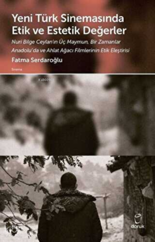 Yeni Türk Sinemasında Etik ve Estetik Değerler | Fatma Serdaroğlu | Do