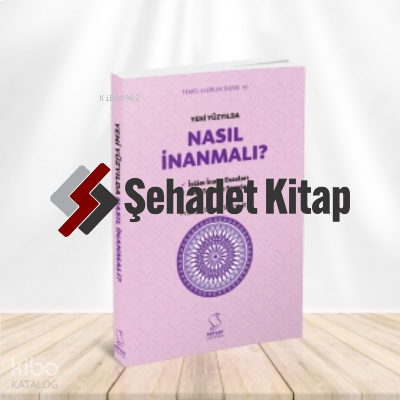 Yeni Yüzyılda Nasıl İnanmalı