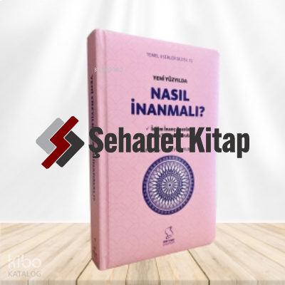 Yeni Yüzyılda Nasıl İnanmalı