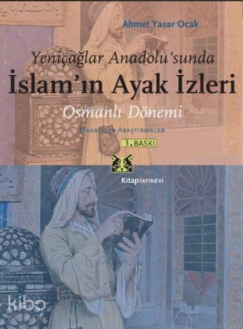 Yeniçağlar Anadolu'sunda İslam'ın Ayak İzleri; Osmanlı Dönemi, Makaleler - Araştırmalar
