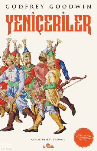 Yeniçeriler | Godfrey Goodwin | Kronik Kitap