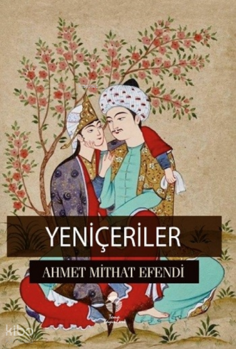 Yeniçeriler | Ahmet Mithat Efendi | Tema Yayınları