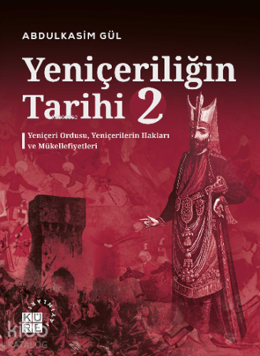 Yeniçeriliğin Tarihi 2 Cilt;Yeniçeri Ordusu, Yeniçerilerin Hakları ve Mükellefiyetleri