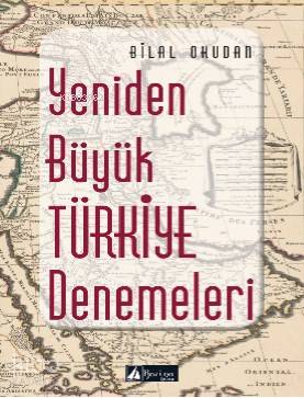 Yeniden Büyük Türkiye Denemeleri