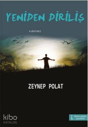 Yeniden Diriliş | Zeynep Polat | İkinci Adam Yayınları