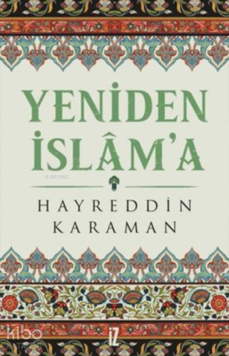 Yeniden İslam'a | Hayreddin Karaman | İz Yayıncılık