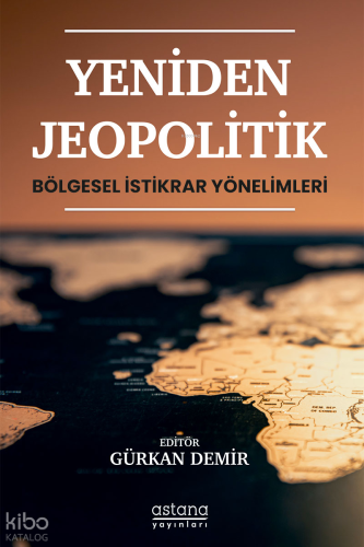 Yeniden Jeopolitik - Bölgesel İstikrar Yönelimleri