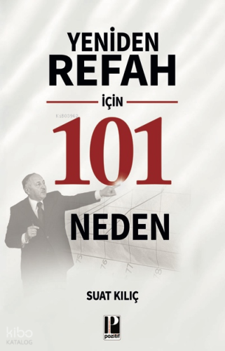 Yeniden Refah İçin 101 Neden | Suat Kılıç | Pozitif Yayınları