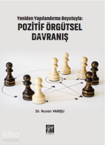 Yeniden Yapılandırma Boyutuyla : Pozitif Örgütsel Davranış
