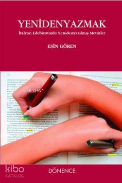 Yeniden Yazmak; İtalyan Edebiyatında Yenidenyazılmış Metinler | Esin G