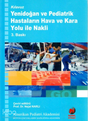Yenidoğan ve Pediatrik Hastaların Hava ve Kara Yolu ile Nakli